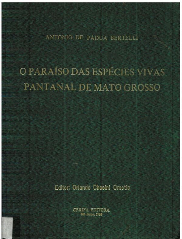 Paraíso das Espécies Vivas Pantanal de Mato Grosso, O